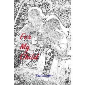 Murphy D&E, Paul For My Child Murphy D&E, Paul For My Child