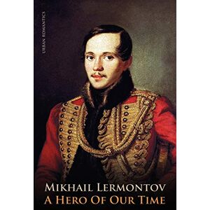 Lermontov, Mikhail A Hero of Our Time Lermontov, Mikhail A Hero of Our Time