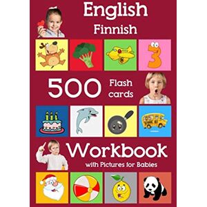 Brighter, Julie English Finnish 500 Flashcards Workbook with Pictures for Babies: Learning homeschool frequency words flash cards and workbook for child toddlers ... flash cards with workbook for toddlers) Brighter, Julie English Finnish 500 Flashcards Workbook with Pictures for Babies: Learning homeschool frequency words flash cards and workbook for child toddlers ... flash cards with workbook for toddlers)