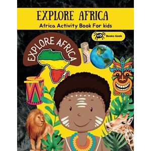 BOOKSGEEK africa books for kids africa activity book for kids: africa geography workbook African culture , geographical facts , art work , wild life and more (world around us books for kids) BOOKSGEEK africa books for kids africa activity book for kids: africa geography workbook African culture , geographical facts , art work , wild life and more (world around us books for kids)