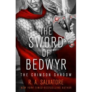 Salvatore, R. A. The Sword of Bedwyr: 1 (The Crimson Shadow) Salvatore, R. A. The Sword of Bedwyr: 1 (The Crimson Shadow)