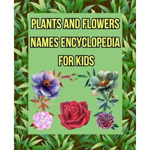 La, Moun Plants and Flowers Names Encyclopedia for Kids: More than 150 Photos of 60 Species of Beautiful Garden and Wildlife Plants and flowers for children 6-10 Years old. La, Moun Plants and Flowers Names Encyclopedia for Kids: More than 150 Photos of 60 Species of Beautiful Garden and Wildlife Plants and flowers for children 6-10 Years old.