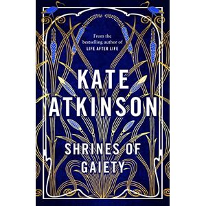 Atkinson, Kate Shrines of Gaiety: The Sunday Times Bestseller, May 2023 Atkinson, Kate Shrines of Gaiety: The Sunday Times Bestseller, May 2023
