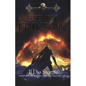 Erikson, Steven Il Dio Storpio. La caduta di Malazan Erikson, Steven Il Dio Storpio. La caduta di Malazan