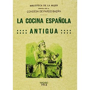 Pardo Bazán, Emilia La cocina española antigua Pardo Bazán, Emilia La cocina española antigua
