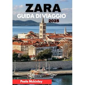McKinley, Peele ZARA GUIDA DI VIAGGIO 2025: "Dove la storia incontra il brivido: scopri i tesori nascosti della Croazia McKinley, Peele ZARA GUIDA DI VIAGGIO 2025: "Dove la storia incontra il brivido: scopri i tesori nascosti della Croazia
