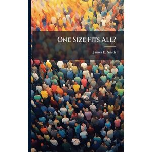 Smith, James E One Size Fits All? Smith, James E One Size Fits All?
