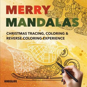 Kreislife Merry Mandalas: Christmas Tracing, Coloring & Reverse Coloring Experience (Mindful Mandala Tracing Series: Relax, Focus & Create – Tracing Books for Mindfulness & Stress Relief) Kreislife Merry Mandalas: Christmas Tracing, Coloring & Reverse Coloring Experience (Mindful Mandala Tracing Series: Relax, Focus & Create – Tracing Books for Mindfulness & Stress Relief)