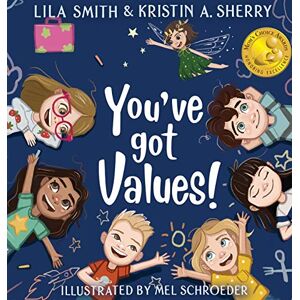 Sherry, Kristin A You've Got Values!: 2 Sherry, Kristin A You've Got Values!: 2