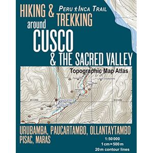 Mazitto, Sergio Hiking & Trekking around Cusco & The Sacred Valley Topographic Map Atlas 1:50000 Urubamba, Paucartambo, Ollantaytambo, Pisac, Maras Peru Inca Trail: ... (Travel Guide Hiking Trail Maps Peru Cusco) Mazitto, Sergio Hiking & Trekking around Cusco & The Sacred Valley Topographic Map Atlas 1:50000 Urubamba, Paucartambo, Ollantaytambo, Pisac, Maras Peru Inca Trail: ... (Travel Guide Hiking Trail Maps Peru Cusco)