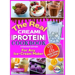 Weber The Real CREAMI High-Protein Power CookBook: Satisfy your cravings with quick & easy protein-packed recipes for any ice cream maker, featuring ... without compromising your fitness goals Weber The Real CREAMI High-Protein Power CookBook: Satisfy your cravings with quick & easy protein-packed recipes for any ice cream maker, featuring ... without compromising your fitness goals