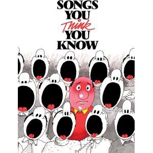 Various Songs You Think You Know: (Piano, Voice and Guitar) Various Songs You Think You Know: (Piano, Voice and Guitar)