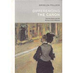 Pollock, Griselda Differencing the Canon: Feminism and the Writing of Art's Histories (Revisions, Critical Studies in the History and Theory of Art) Pollock, Griselda Differencing the Canon: Feminism and the Writing of Art's Histories (Revisions, Critical Studies in the History and Theory of Art)