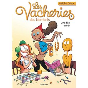 Delaf Les vacheries des Nombrils Tome 2 Une fille en or Delaf Les vacheries des Nombrils Tome 2 Une fille en or
