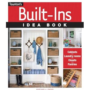 Heather J. Paper Built-Ins Idea Book (Taunton's Idea Book Series) Heather J. Paper Built-Ins Idea Book (Taunton's Idea Book Series)