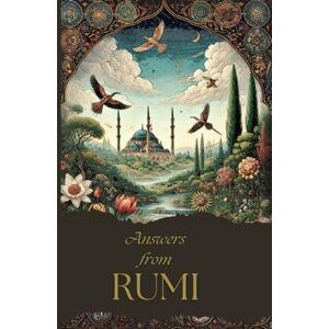 M'ART, Seza Answers from Rumi: A Journey into the Heart of Divine Wisdom M'ART, Seza Answers from Rumi: A Journey into the Heart of Divine Wisdom