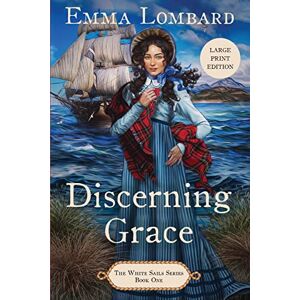Lombard, Emma Discerning Grace (The White Sails Series Book 1) Lombard, Emma Discerning Grace (The White Sails Series Book 1)