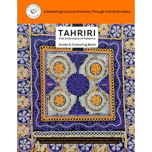 Arts, Circ Eco TAHRIRI Folk Embroidery of Palestine Guide & Colouring Book Arts, Circ Eco TAHRIRI Folk Embroidery of Palestine Guide & Colouring Book