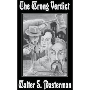 Masterman, Walter S. The Wrong Verdict Masterman, Walter S. The Wrong Verdict