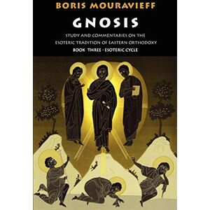 Mouravieff, Boris Esoteric Cycle (v.3): Esoteric Cycle: Study and Commentaries on the Esoteric Tradition of Eastern Orthodoxy (Gnosis: Study and Commentaries on the Esoteric Tradition of Eastern Orthodoxy) Mouravieff, Boris Esoteric Cycle (v.3): Esoteric Cycle: Study and Commentaries on the Esoteric Tradition of Eastern Orthodoxy (Gnosis: Study and Commentaries on the Esoteric Tradition of Eastern Orthodoxy)