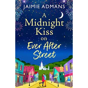 Admans, Jaimie A Midnight Kiss on Ever After Street: A magical, uplifting romance from Jaimie Admans (The Ever After Street Series, 1) Admans, Jaimie A Midnight Kiss on Ever After Street: A magical, uplifting romance from Jaimie Admans (The Ever After Street Series, 1)