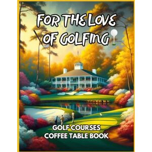 Fletcher, David For the Love of Golfing Golf Courses Coffee Table Book Fletcher, David For the Love of Golfing Golf Courses Coffee Table Book
