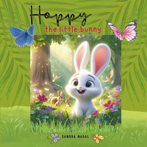 Nadal Romero, Sandra Hoppy the little bunny (Hoppy el conejito) Nadal Romero, Sandra Hoppy the little bunny (Hoppy el conejito)