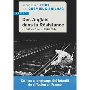 Foot, Michael Richard Daniell Des anglais dans la résistance: Le Soe en France, 1940-1944 (Texto) Foot, Michael Richard Daniell Des anglais dans la résistance: Le Soe en France, 1940-1944 (Texto)
