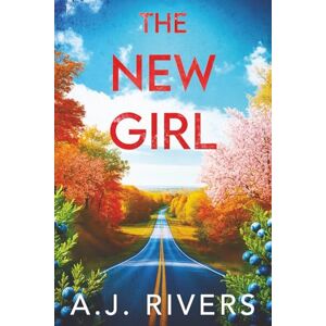 Rivers, A.J. The New Girl (Juniper Springs Mystery) Rivers, A.J. The New Girl (Juniper Springs Mystery)