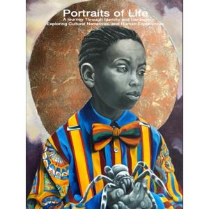Daans, Andra Portraits of Life Andra Daans: A journey Through Identity and Heritage Exploring Cultural Narratives, and Human Experiences Daans, Andra Portraits of Life Andra Daans: A journey Through Identity and Heritage Exploring Cultural Narratives, and Human Experiences