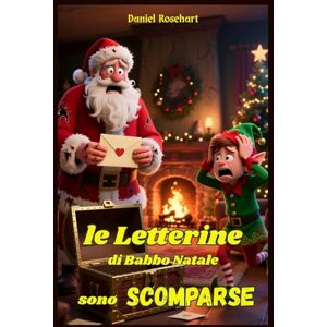Rosehart, Daniel Le Letterine di Babbo Natale sono Scomparse: Libri e Storie di natale Fantasy Middle Grade Coming-Of-Age Azione Avventura Mistero Magia. Idea regalo ... e Ragazzi 9 10 11 12 13 14 15 anni e oltre. Rosehart, Daniel Le Letterine di Babbo Natale sono Scomparse: Libri e Storie di natale Fantasy Middle Grade Coming-Of-Age Azione Avventura Mistero Magia. Idea regalo ... e Ragazzi 9 10 11 12 13 14 15 anni e oltre.