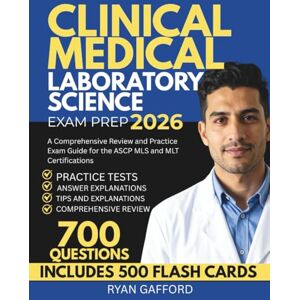 Gafford, Ryan Clinical Medical Laboratory Science Exam Prep 2026: A Comprehensive Review and Practice Exam Guide for the ASCP MLS and MLT Certifications Gafford, Ryan Clinical Medical Laboratory Science Exam Prep 2026: A Comprehensive Review and Practice Exam Guide for the ASCP MLS and MLT Certifications
