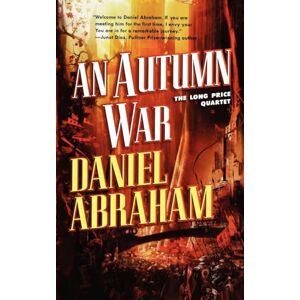 Abraham, Daniel An Autumn War: The Long Price Quartet: 3 Abraham, Daniel An Autumn War: The Long Price Quartet: 3