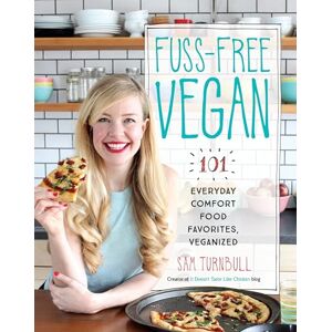 Turnbull, Sam Fuss-Free Vegan: 101 Everyday Comfort Food Favorites, Veganized Turnbull, Sam Fuss-Free Vegan: 101 Everyday Comfort Food Favorites, Veganized