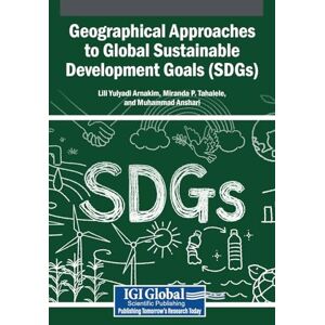 Geographical Approaches to Global Sustainable Development Goals (SDGs) Geographical Approaches to Global Sustainable Development Goals (SDGs)