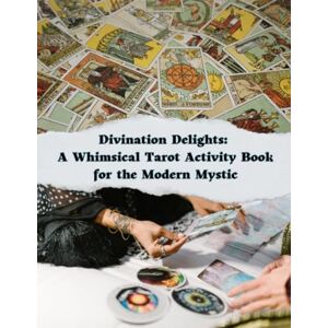 Books, Benwa Divination Delights: A Whimsical Tarot Activity Book for the Modern Mystic: A book for Tarot lovers, filled with fun activities and exercises. With two bonus chapters! Makes a great gift. Books, Benwa Divination Delights: A Whimsical Tarot Activity Book for the Modern Mystic: A book for Tarot lovers, filled with fun activities and exercises. With two bonus chapters! Makes a great gift.