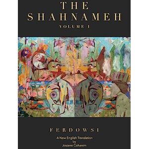 Ferdowsi, Hakim Abul-Ghassem The Shahnameh Volume I: A New English Translation: 1 Ferdowsi, Hakim Abul-Ghassem The Shahnameh Volume I: A New English Translation: 1