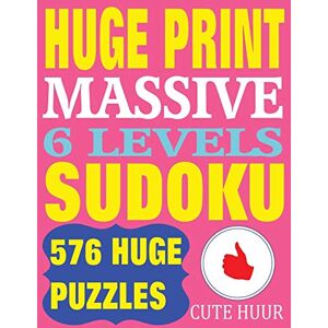 Huur, Cute Huge Print Massive Sudoku 6 Levels: 576 Sudoku Puzzles from beginner to the ultimate difficulty with 2 puzzles per page. 8.5 x 11 inch book: 576 ... x 11 inch book (Large Print Massive Sudoku) Huur, Cute Huge Print Massive Sudoku 6 Levels: 576 Sudoku Puzzles from beginner to the ultimate difficulty with 2 puzzles per page. 8.5 x 11 inch book: 576 ... x 11 inch book (Large Print Massive Sudoku)