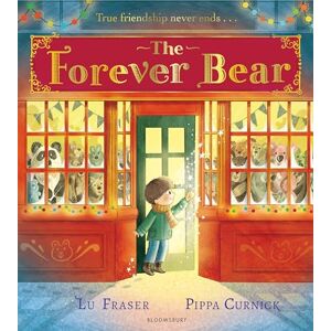 Fraser, Lu The Forever Bear: A magical wintery picture book, perfect for Christmas! Fraser, Lu The Forever Bear: A magical wintery picture book, perfect for Christmas!