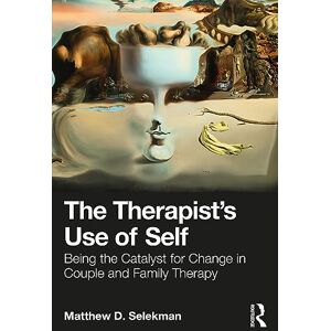 Selekman, Matthew D. The Therapist’s Use of Self: Being the Catalyst for Change in Couple and Family Therapy Selekman, Matthew D. The Therapist’s Use of Self: Being the Catalyst for Change in Couple and Family Therapy