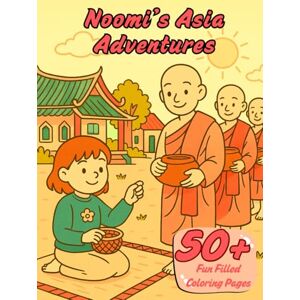 Studio, MochiMoon Noomi’s Asia Adventures: A Gentle Coloring Journey Through Culture & Wonder (The World of Noomi) Studio, MochiMoon Noomi’s Asia Adventures: A Gentle Coloring Journey Through Culture & Wonder (The World of Noomi)