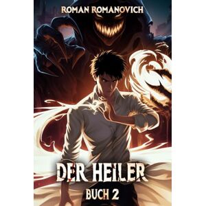 Romanovich, Roman Der Heiler: Eine magische Progression-Fantasy Serie Romanovich, Roman Der Heiler: Eine magische Progression-Fantasy Serie