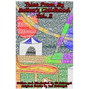 McDougal, KJ Tales From My Mother's Childhood Vol. 3 McDougal, KJ Tales From My Mother's Childhood Vol. 3
