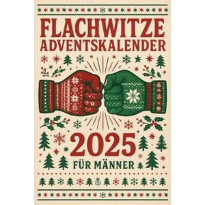 Witzolo, Tom Flachwitze Adventskalender 2025 für Männer: 24 Tage Spaß und Lachen – Lustige Geschenkidee für Erwachsene zu Weihnachten (Adventskalender 2025 Witze & Humor) Witzolo, Tom Flachwitze Adventskalender 2025 für Männer: 24 Tage Spaß und Lachen – Lustige Geschenkidee für Erwachsene zu Weihnachten (Adventskalender 2025 Witze & Humor)