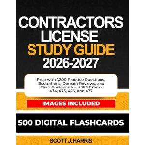 Scott Contractors License Study Guide 2026-2027: All-in-One Prep with 1,200 Practice Questions, Visuals, Business and Law Reviews, and Trade Knowledge for Exam Success Scott Contractors License Study Guide 2026-2027: All-in-One Prep with 1,200 Practice Questions, Visuals, Business and Law Reviews, and Trade Knowledge for Exam Success