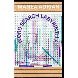 ADRIAN, MANEA WORD SEARCH LABYRINTH A ADRIAN, MANEA WORD SEARCH LABYRINTH A