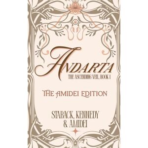 Staback, Leanne Andarta The Amidei Edition: The Ascending Veil, Book 1 Staback, Leanne Andarta The Amidei Edition: The Ascending Veil, Book 1