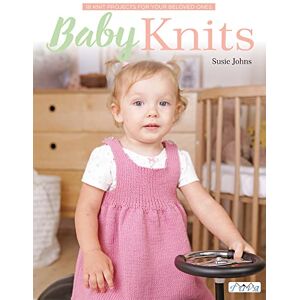 Susie Johns Baby Knits: 18 Knit Projects for Your Beloved Ones Susie Johns Baby Knits: 18 Knit Projects for Your Beloved Ones