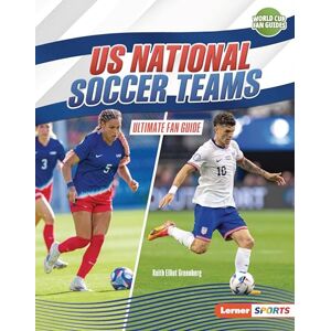 Greenberg, Keith Elliot Us National Soccer Teams: Ultimate Fan Guide (World Cup Fan Guides (Lerner (Tm) Sports)) Greenberg, Keith Elliot Us National Soccer Teams: Ultimate Fan Guide (World Cup Fan Guides (Lerner (Tm) Sports))