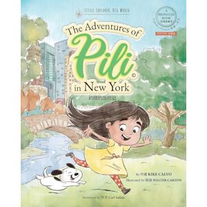 Calvo, Kike Pinyin The Adventures of Pili in New York. Dual Language Chinese Books for Children. Bilingual English Mandarin 拼音版 Calvo, Kike Pinyin The Adventures of Pili in New York. Dual Language Chinese Books for Children. Bilingual English Mandarin 拼音版